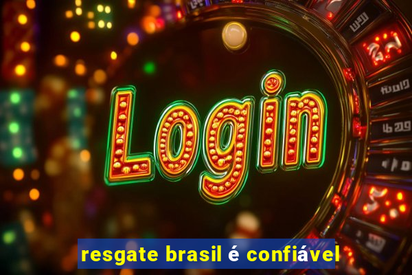 resgate brasil é confiável